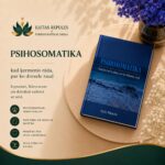 Psihosomatika – kad ķermenis rāda par ko dvēsele raud